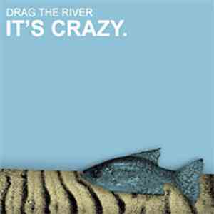 Drag The River - Its Crazy download