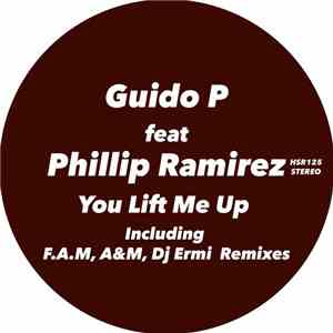 Guido P Feat. Phillip Ramirez - You Lift Me Up (Remixes)