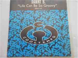 Danny B - Life Can Be So Groovy ( Remix ) download